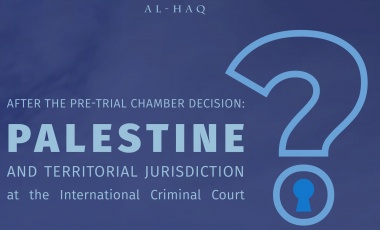 Al-Haq Publishes Updated Q&A on the Situation in the State of Palestine at the International Criminal Court