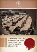 Al-Haq New Briefing Paper: Forthcoming Conference of High-Contracting Parties to the Fourth Geneva Convention Must Ensure Respect for the Convention, Avoid Failures of the Past